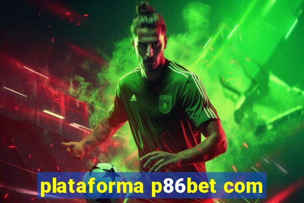 plataforma p86bet com